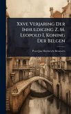 Xxve Verjaring Der Inhuldiging Z. M. Leopold I, Koning Der Belgen Xxve Verjaring Der Inhuldiging Z. M. Leopold I, Koning Der Belgen