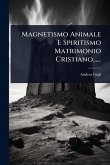 Magnetismo Animale E Spiritismo Matrimonio Cristiano......