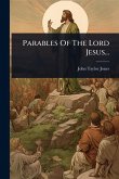 Parables Of The Lord Jesus... Parables Of The Lord Jesus...