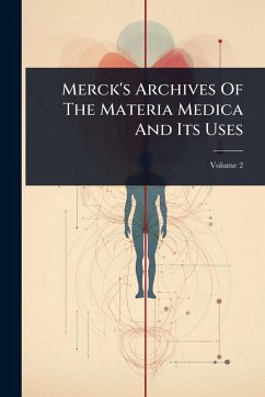 Cover Merck's Archives Of The Materia Medica And Its Uses