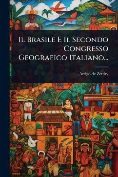 Cover Il Brasile E Il Secondo Congresso Geografico Italiano...