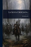 La Sesta Crociata... La Sesta Crociata...