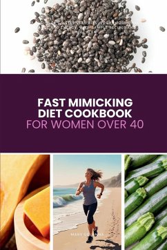 Fast Mimicking Diet Cookbook for Women Over 40 - Golanna, Mary