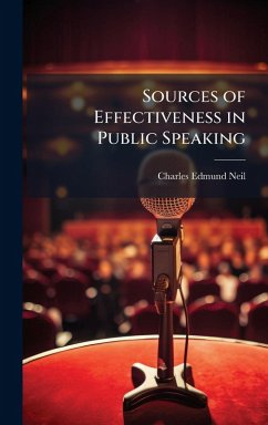 Sources of Effectiveness in Public Speaking - Neil, Charles Edmund