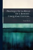 Pratique De La Règle De S. Benoist . Cinquième Ãdition... Pratique De La Règle De S. Benoist . Cinquième Ãdition...