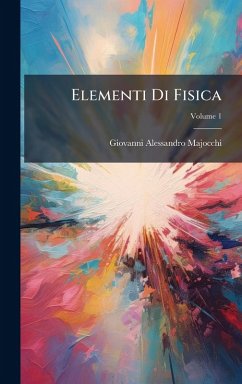 Elementi Di Fisica - Majocchi, Giovanni Alessandro