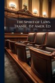 The Spirit of Laws. Transl. 1St Amer. Ed The Spirit of Laws. Transl. 1St Amer. Ed
