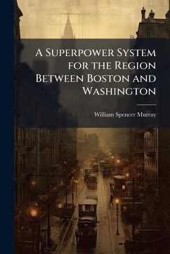 Cover A Superpower System for the Region Between Boston and Washington