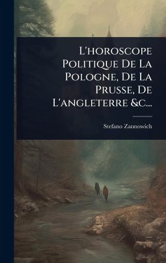 Cover L'horoscope Politique De La Pologne, De La Prusse, De L'angleterre &c...