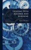Lighting With Alcohol And Kerosene Lighting With Alcohol And Kerosene