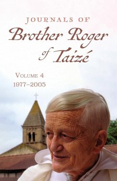 Journals of Brother Roger of Taizé, Volume 4 - Taize, Brother Roger of