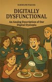 Digitally Dysfunctional Digitally Dysfunctional