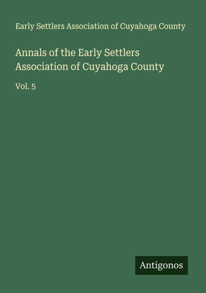 Annals of the Early Settlers Association of Cuyahoga County