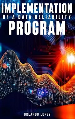 Implementation of a Data Reliability Program - Lopez, Orlando