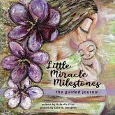 Little Miracle Milestones the Guided Journal