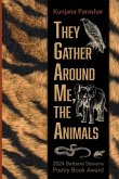They Gather Around Me, the Animals