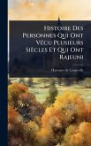 Histoire Des Personnes Qui Ont VÃ(c)cu Plusieurs Siècles Et Qui Ont Rajeuni