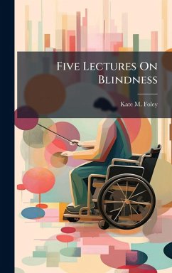 Five Lectures On Blindness - Foley, Kate M