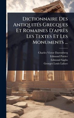 Cover Dictionnaire Des AntiquitÃ(c)s Grecques Et Romaines D'après Les Textes Et Les Monuments ...