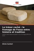 Le trésor caché : le fromage de Fossa entre histoire et tradition