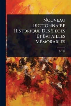 Cover Nouveau Dictionnaire Historique Des SÃ¬eges Et Batailles MÃ(c)morables