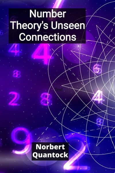 Number Theory's Unseen Connections Number Theory's Unseen Connections