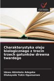 Charakterystyka oleju biologicznego z trocin trzech gatunków drewna twardego