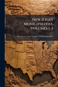New Jersey Municipalities, Volumes 1-2 New Jersey Municipalities, Volumes 1-2