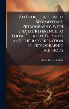 Cover An Introduction to Sedimentary Petrography, With Special Reference to Loose Detrital Deposits and Their Correlation by Petrographic Methods
