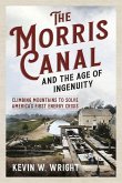 The Morris Canal and the Age of Ingenuity