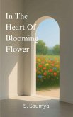 In The Heart Of Blooming Flower In The Heart Of Blooming Flower