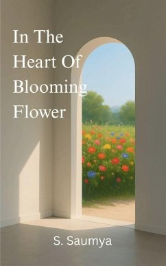 In The Heart Of Blooming Flower - Saumya, S.
