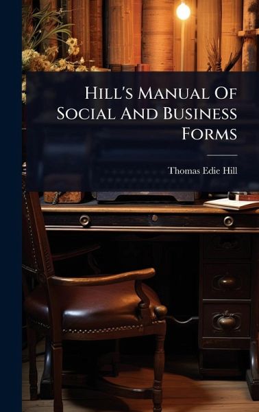 Hill's Manual Of Social And Business Forms Hill's Manual Of Social And Business Forms