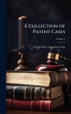 A Collection of Patent Cases