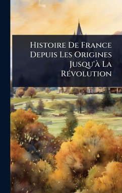 Cover Histoire De France Depuis Les Origines Jusqu'Ã La RÃ(c)volution