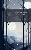 Susanna Og Calumnia ...