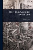How Our Working People Live How Our Working People Live