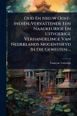 Oud En Nieuw Oost-indiën, Vervattende Een Naaukeurige En Uitvoerige Verhandelinge Van Nederlands Mogentheyd In Die Gewesten ... Oud En Nieuw Oost-indiën, Vervattende Een Naaukeurige En Uitvoerige Verhandelinge Van Nederlands Mogentheyd In Die Gewesten ...