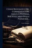 Cenni Biografici Del Commendatore Angelo Pezzana, Bibliotecario Della Parmense...
