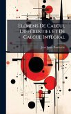 ElÃ(c)mens De Calcul DiffÃ(c)rentiel Et De Calcul IntÃ(c)gral