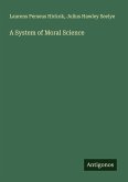 A System of Moral Science A System of Moral Science