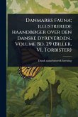 Danmarks fauna; illustrerede haandbÃ, ger over den danske dyreverden.. Volume Bd. 29 (Biller, VI. Torbister)