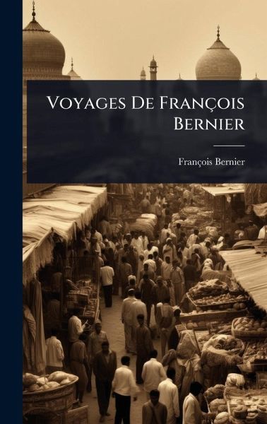 Voyages De François Bernier
