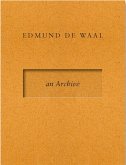Edmund de Waal - an Archive