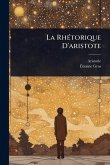 La RhÃ(c)torique D'aristote La RhÃ(c)torique D'aristote