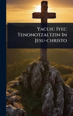 Cover Yacuic Iyec Tenonotzaltzin In Jesu-christo