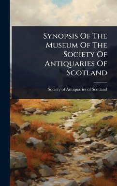 Synopsis Of The Museum Of The Society Of Antiquaries Of Scotland Cover Synopsis Of The Museum Of The Society Of Antiquaries Of Scotland