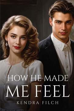 How He Made Me Feel - Filch, Kendra How He Made Me Feel - Filch, Kendra