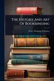 The History And Art Of Bookbinding The History And Art Of Bookbinding