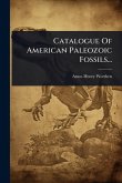 Catalogue Of American Paleozoic Fossils... Catalogue Of American Paleozoic Fossils...